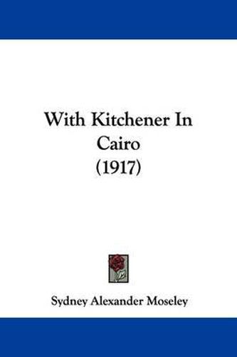 Cover image for With Kitchener in Cairo (1917)