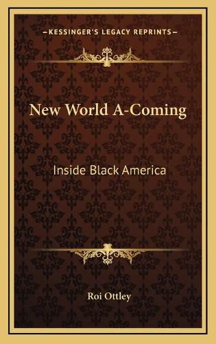 Cover image for New World A-Coming New World A-Coming: Inside Black America Inside Black America