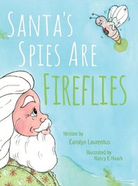 Cover image for Santa's Spies Are Fireflies