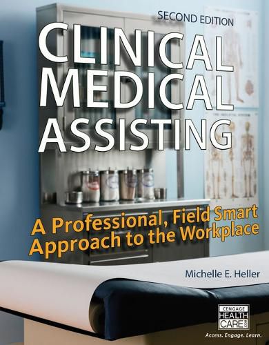 Bundle: Clinical Medical Assisting: A Professional, Field Smart Approach to the Workplace, 2nd + Workbook