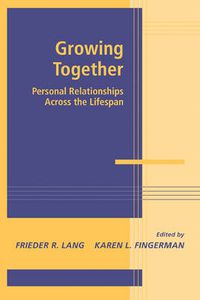 Cover image for Growing Together: Personal Relationships across the Life Span