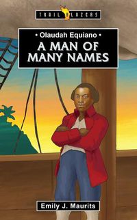 Cover image for Olaudah Equiano: A Man of Many Names