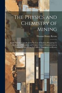 Cover image for The Physics and Chemistry of Mining