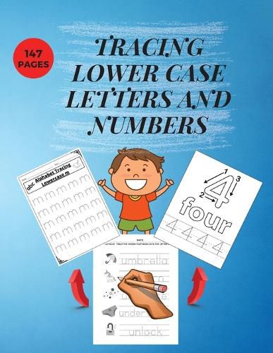 Cover image for Tracing Lower Case Letters and Numbers: Practice Pen Control WorkBook for Homeschool/Preschool/ Kindergarden Learn the Alphabet and Numbers Essential Preschool Skills LOWER CASE LETTERS