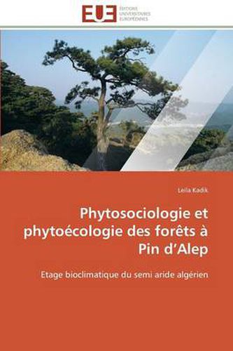 Cover image for Phytosociologie Et Phyto cologie Des For ts Pin d''alep