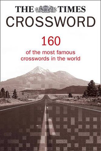 Cover image for The Times Crossword Collection: 160 of the Most Famous Crosswords in the World