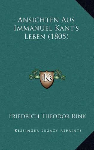 Ansichten Aus Immanuel Kant's Leben (1805)