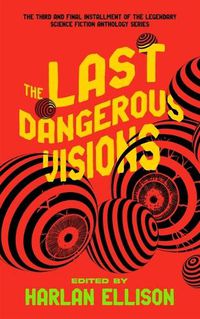 Cover image for The Last Dangerous Visions