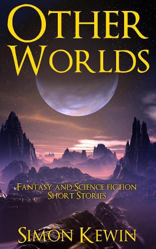 Other Worlds: Fantasy and Science Fiction Short Stories