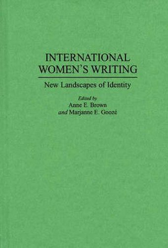 Cover image for International Women's Writing: New Landscapes of Identity