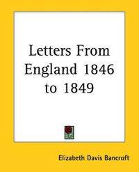 Cover image for Letters From England 1846 to 1849