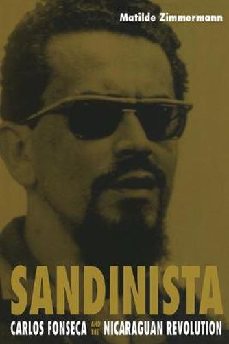 Cover image for Sandinista: Carlos Fonseca and the Nicaraguan Revolution