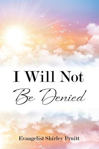 Cover image for I Will Not Be Denied