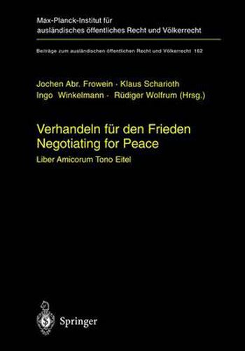 Cover image for Verhandeln fur den Frieden - Negotiating for Peace: Liber amicorum Tono Eitel