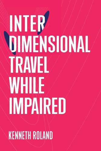 Cover image for Interdimensional Travel While Impaired