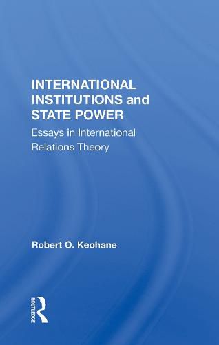 Cover image for International Institutions and State Power: Essays in International Relations Theory