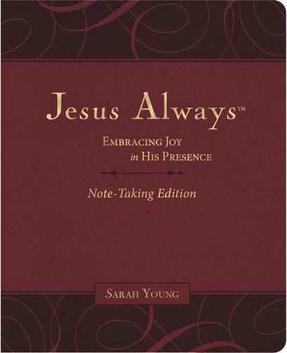 Cover image for Jesus Always Note-Taking Edition, Leathersoft, Burgundy, with Full Scriptures: Embracing Joy in His Presence (a 365-Day Devotional)