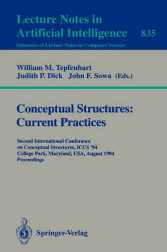 Cover image for Conceptual Structures: Current Practices: Second International Conference on Conceptual Structures, ICCS '94, College Park, Maryland, USA, August 16 - 20, 1994. Proceedings