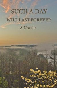 Cover image for Such a Day Will Last Forever: A Novella