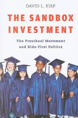 Cover image for The Sandbox Investment: The Preschool Movement and Kids-First Politics