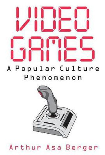 Cover image for Video Games: A Popular Culture Phenomenon