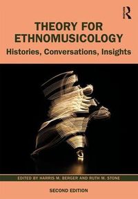 Cover image for Theory for Ethnomusicology: Histories, Conversations, Insights