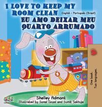 Cover image for I Love to Keep My Room Clean (English Portuguese Bilingual Book-Brazil)