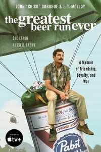 Cover image for The Greatest Beer Run Ever [Movie Tie-In]: A Memoir of Friendship, Loyalty, and War