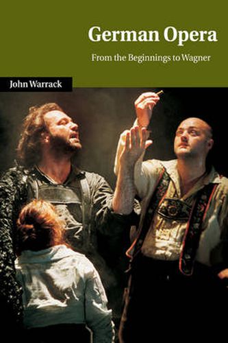 Cover image for German Opera: From the Beginnings to Wagner