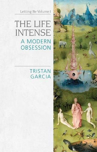 Cover image for The Life Intense: A Modern Obsession