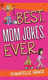 Cover image for Best. Mom Jokes. Ever