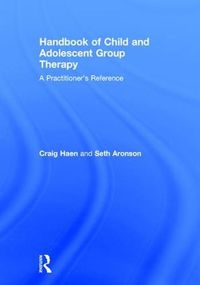 Cover image for Handbook of Child and Adolescent Group Therapy: A Practitioner's Reference