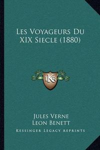 Cover image for Les Voyageurs Du XIX Siecle (1880)