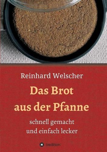 Cover image for Das Brot aus der Pfanne: schnell gemacht und einfach lecker