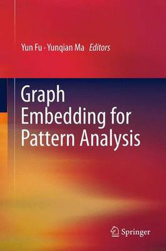 Cover image for Graph Embedding for Pattern Analysis