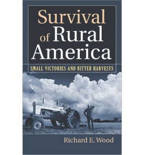 Cover image for Survival of Rural America: Small Victories and Bitter Harvests