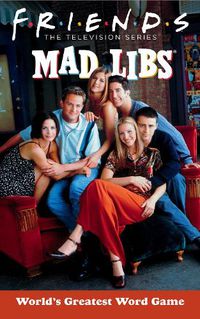 Cover image for Friends Mad Libs: World's Greatest Word Game