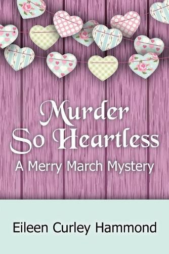 Cover image for Murder So Heartless: A Merry March Mystery