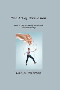 Cover image for The Art of Persuasion