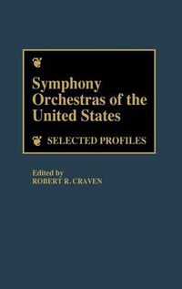 Cover image for Symphony Orchestras of the United States: Selected Profiles