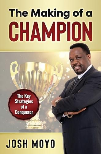 Cover image for The Making of a Champion: The key strategies of a conqueror