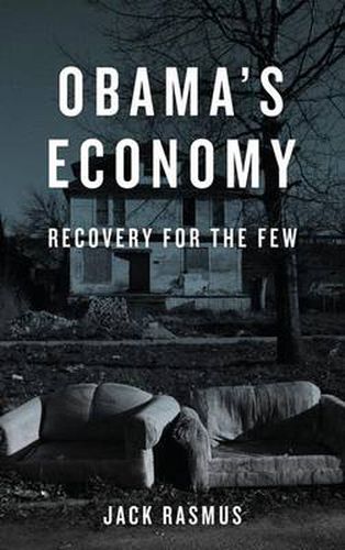 Cover image for Obama's Economy: Recovery for the Few