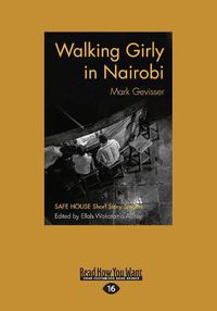 Cover image for Walking Girly in Nairobi: Safe House Short Story Singles