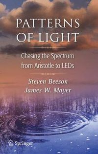 Cover image for Patterns of Light: Chasing the Spectrum from Aristotle to LEDs