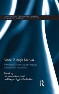 Cover image for Peace through Tourism: Promoting Human Security Through International Citizenship