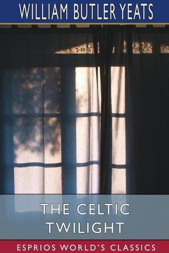 Cover image for The Celtic Twilight (Esprios Classics)