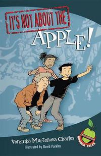 Cover image for It's Not about the Apple!: Easy-To-Read Wonder Tales