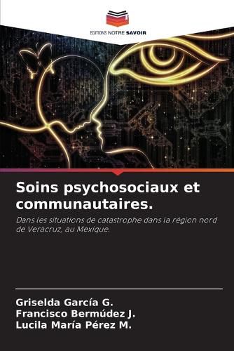 Cover image for Soins psychosociaux et communautaires.