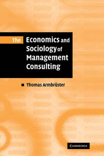 Cover image for The Economics and Sociology of Management Consulting