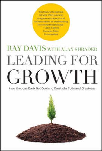 Cover image for Leading for Growth: How Umpqua Bank Got Cool and Created a Culture of Greatness